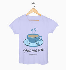 Female Round Neck Half Sleeve Classic | Spill the tea, not secrets