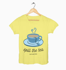 Female Round Neck Half Sleeve Classic | Spill the tea, not secrets