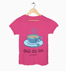 Female Round Neck Half Sleeve Classic | Spill the tea, not secrets