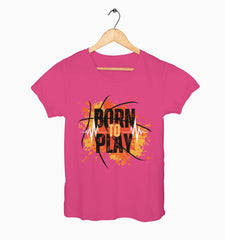 Female Round Neck Half Sleeve Classic | Born To Play