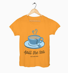 Female Round Neck Half Sleeve Classic | Spill the tea, not secrets