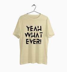 Male Round Neck Half Sleeve Classic | Yeah Whatever