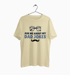 Male Round Neck Half Sleeve Classic | Ask Me About My Dad Jokes