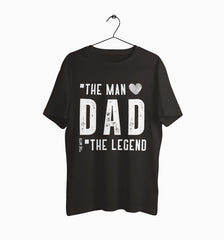 Male Round Neck Half Sleeve Classic | Dad : The Man The Legend The Myth