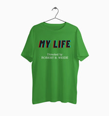 Male Round Neck Half Sleeve Classic | My life directed by Robert B Weide