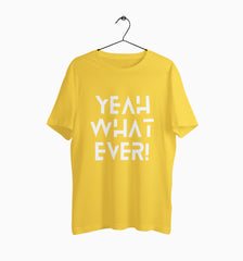 Male Round Neck Half Sleeve Classic Graphic Tshirt | Yeah What Ever