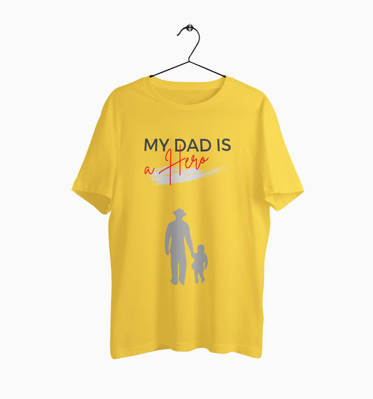 Male Round Neck Half Sleeve Classic | My Dad Is a Hero