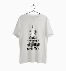 Male Round Neck Half Sleeve Classic | Coffee Makes Everything Possible