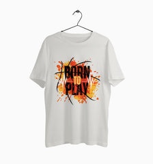 Male Round Neck Half Sleeve Classic | Born To Play