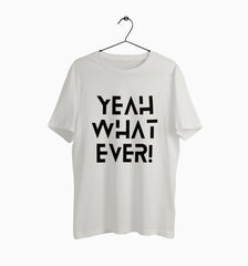 Male Round Neck Half Sleeve Classic | Yeah Whatever