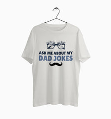 Male Round Neck Half Sleeve Classic | Ask Me About My Dad Jokes