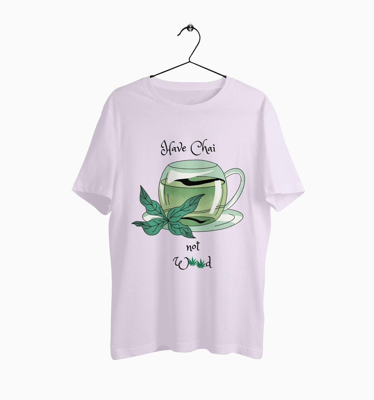 Male Round Neck Half Sleeve Classic | have chai not weed