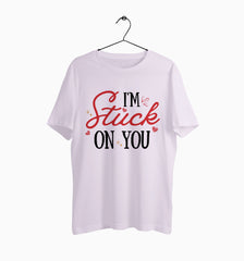 Male Round Neck Half Sleeve Classic | I'm Stuck On You