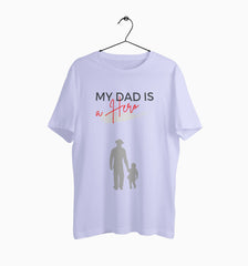 Male Round Neck Half Sleeve Classic | My Dad Is a Hero