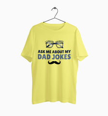 Male Round Neck Half Sleeve Classic | Ask Me About My Dad Jokes