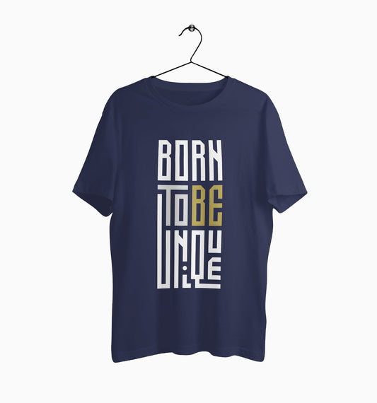 Male Round Neck Half Sleeve Classic | Born To Be Unique