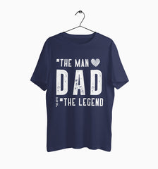 Male Round Neck Half Sleeve Classic | Dad : The Man The Legend The Myth