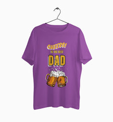 Male Round Neck Half Sleeve Classic | Cheers To The Best Dad