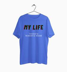 Male Round Neck Half Sleeve Classic | My life directed by Robert B Weide