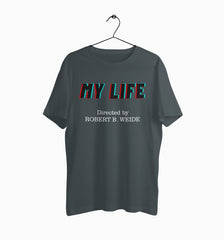 Male Round Neck Half Sleeve Classic | My life directed by Robert B Weide