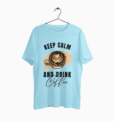 Male Round Neck Half Sleeve Classic | Keep Calm And Drink Coffee