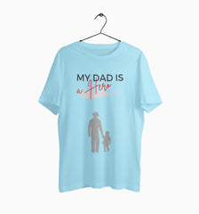 Male Round Neck Half Sleeve Classic | My Dad Is a Hero