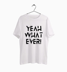 Male Round Neck Half Sleeve Classic | Yeah Whatever