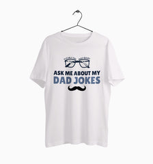 Male Round Neck Half Sleeve Classic | Ask Me About My Dad Jokes