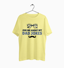 Male Round Neck Half Sleeve Classic | Ask Me About My Dad Jokes